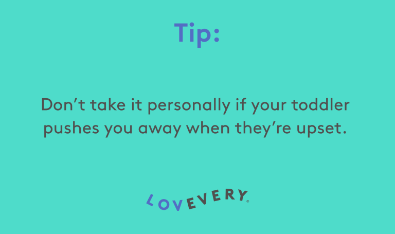 don't take it personally if your toddler pushes you away when they're upset